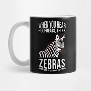 Ehlers-Danlos Syndrome - When You Hear Hoofbeats Think Zebras Mug